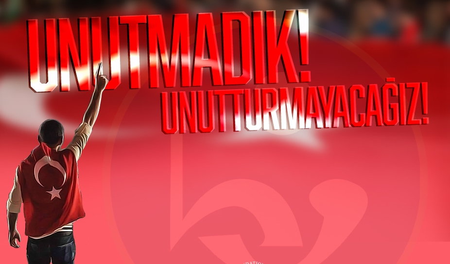 Unutmadık! Unutturmayacağız!