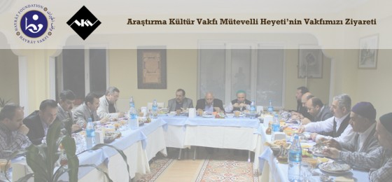 Araştırma Kültür Vakfı Mütevelli Heyeti’nin Vakfımızı Ziyareti